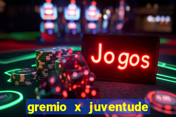 gremio x juventude ao vivo