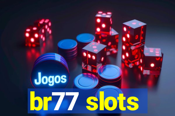 br77 slots