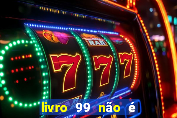 livro 99 não é 100 pdf grátis livro