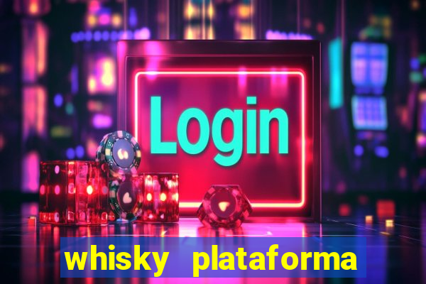 whisky plataforma de jogos