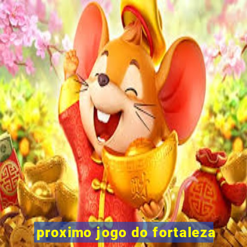 proximo jogo do fortaleza