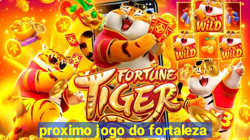 proximo jogo do fortaleza