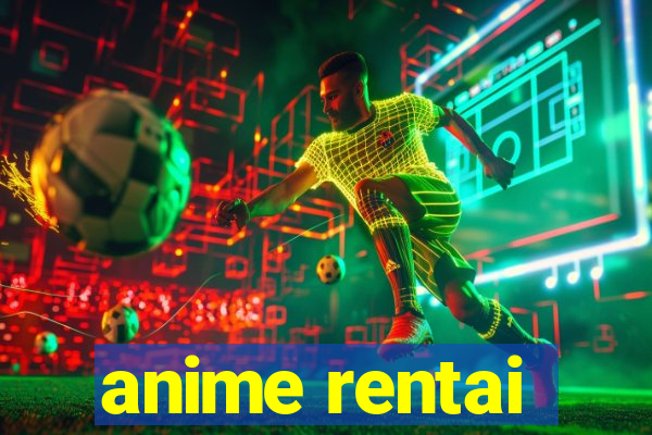 anime rentai