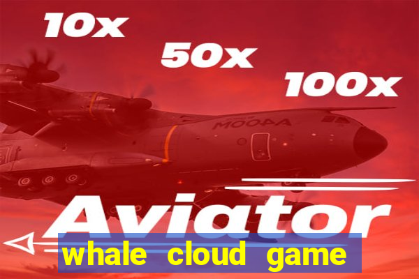 whale cloud game site oficial