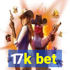 17k bet