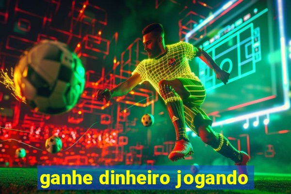 ganhe dinheiro jogando