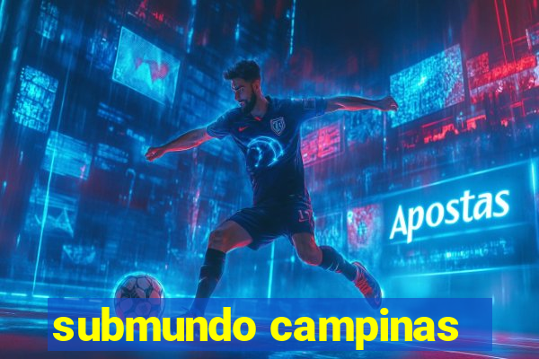 submundo campinas