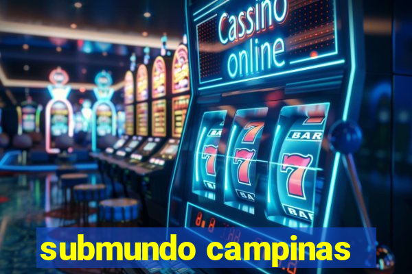 submundo campinas