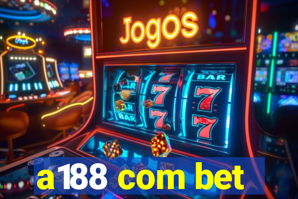 a188 com bet