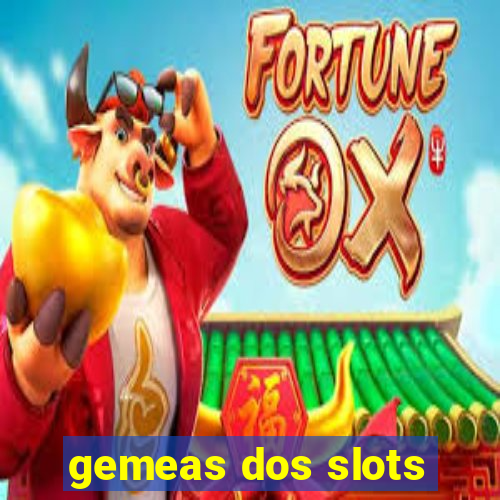 gemeas dos slots