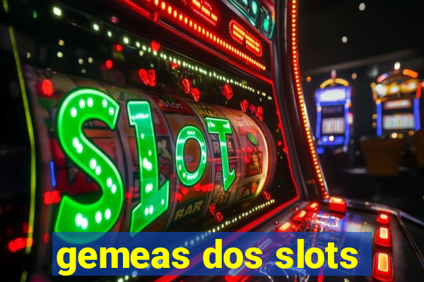 gemeas dos slots