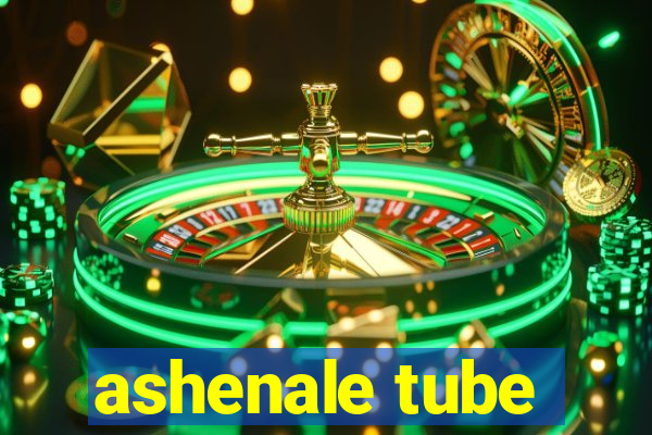 ashenale tube