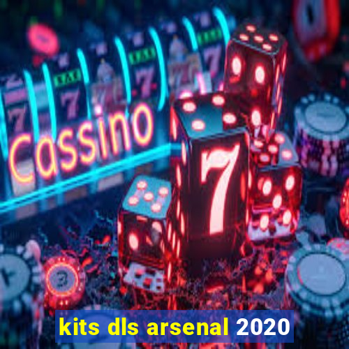 kits dls arsenal 2020