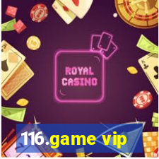 116.game vip