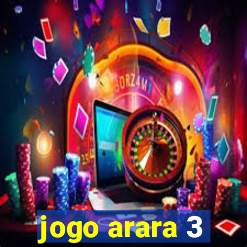 jogo arara 3