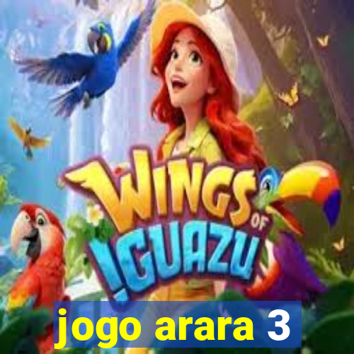 jogo arara 3