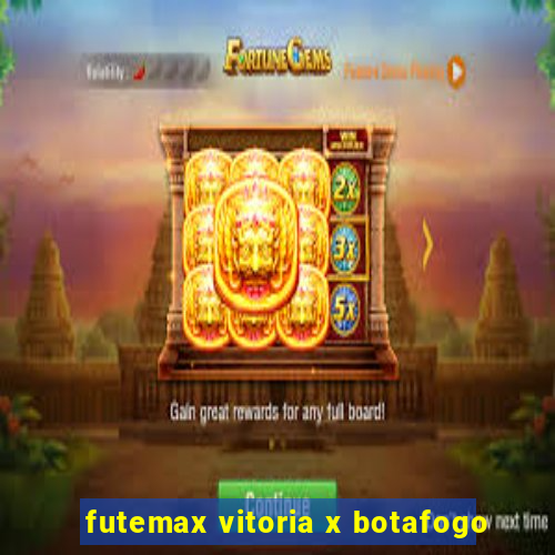 futemax vitoria x botafogo