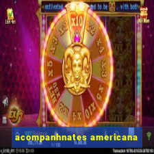 acompanhnates americana