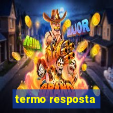 termo resposta