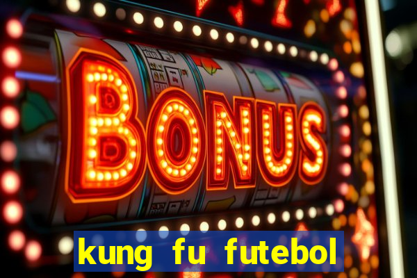 kung fu futebol clube dublado torrent