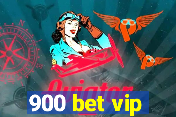 900 bet vip