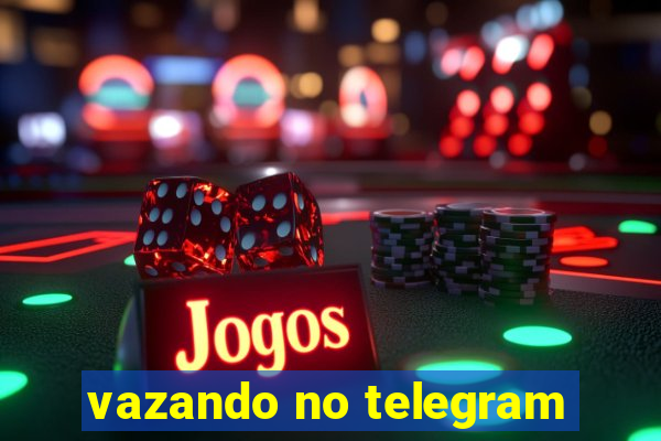 vazando no telegram