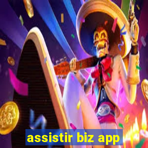 assistir biz app