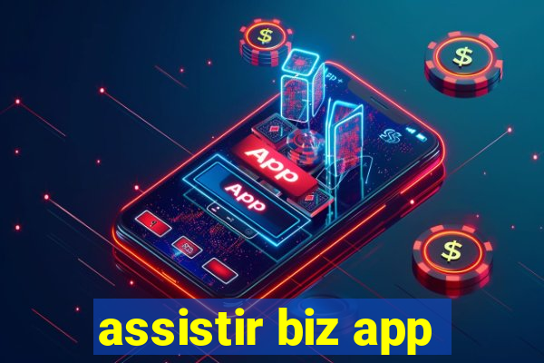 assistir biz app