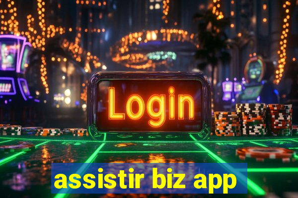 assistir biz app