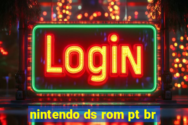 nintendo ds rom pt br