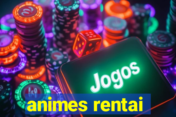 animes rentai