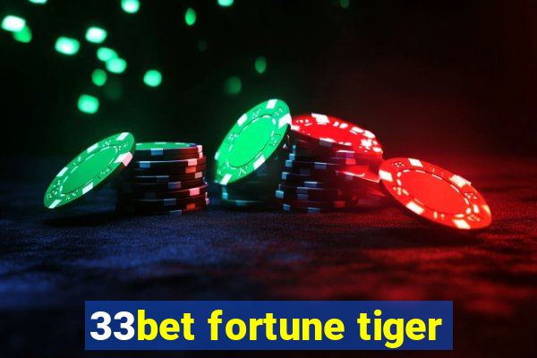 33bet fortune tiger