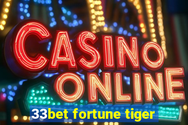 33bet fortune tiger