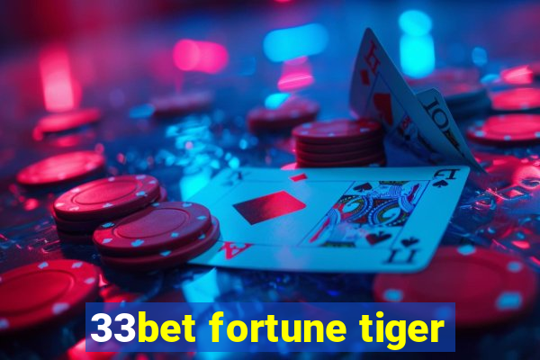 33bet fortune tiger