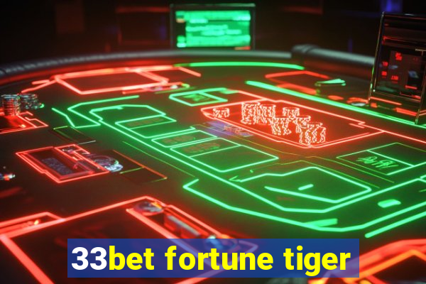 33bet fortune tiger