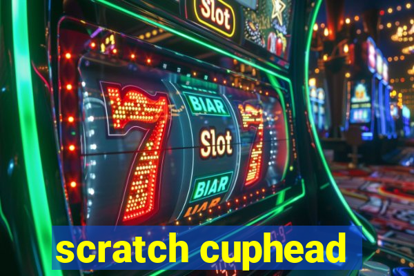 scratch cuphead