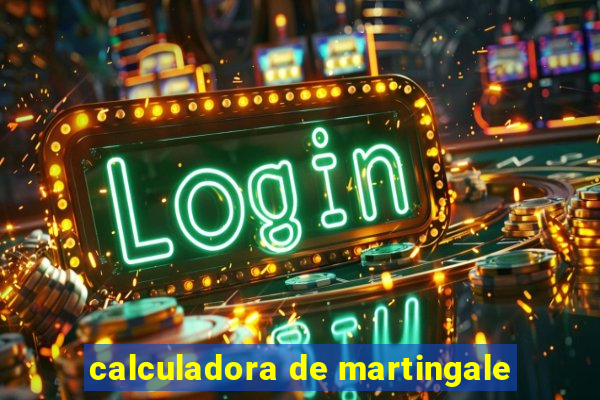 calculadora de martingale