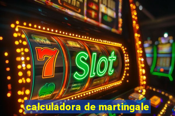 calculadora de martingale