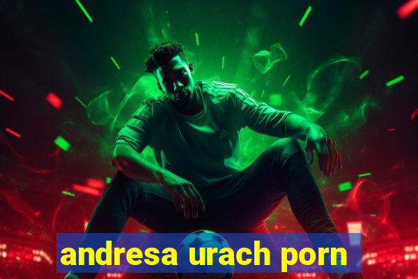 andresa urach porn