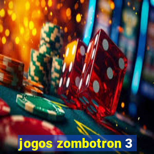 jogos zombotron 3