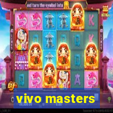 vivo masters