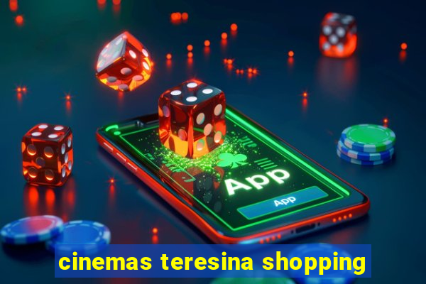 cinemas teresina shopping