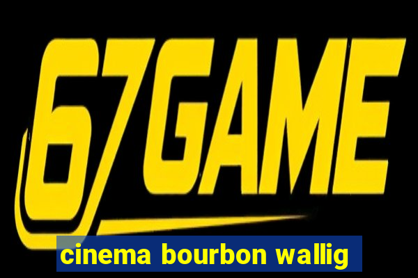 cinema bourbon wallig