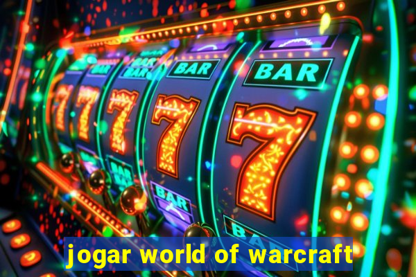 jogar world of warcraft