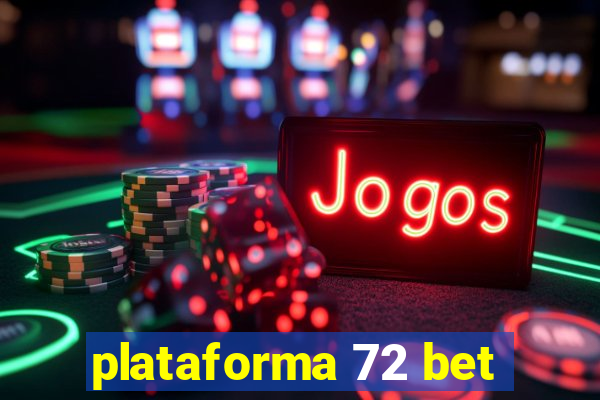 plataforma 72 bet