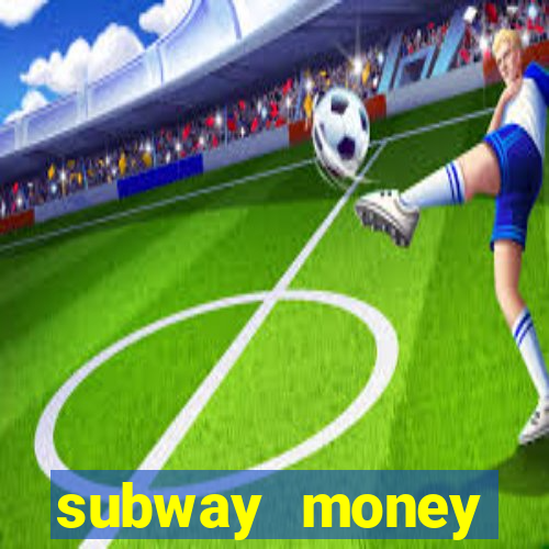 subway money deposito 1 real