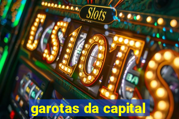 garotas da capital