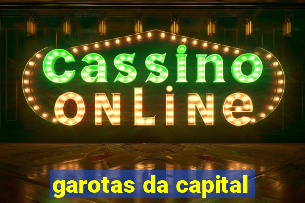 garotas da capital