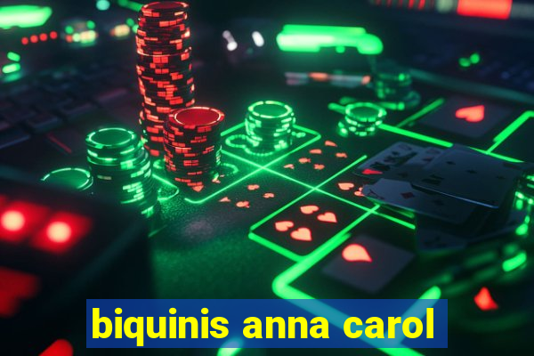 biquinis anna carol