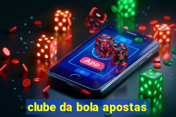 clube da bola apostas